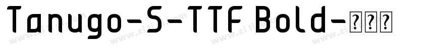 Tanugo-S-TTF Bold字体转换